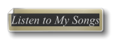 Listen to My Songs